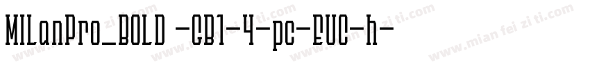 MILanPro_BOLD -GB1-4-pc-EUC-h字体转换